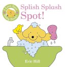 Eric Hill - I Love Spot Baby Books: Splish Splash Spot! - 9780723269465 - V9780723269465
