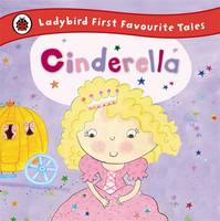 Ladybird - Cinderella: Ladybird First Favourite Tales - 9780723270669 - V9780723270669