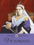Ladybird - Ladybird Histories: Victorians - 9780723277293 - V9780723277293
