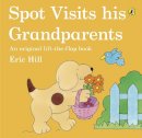 Eric/n Chonch Hill - Spot Visits His Grandparents - 9780723290933 - V9780723290933