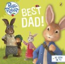 Beatrix Potter - Peter Rabbit Animation: Best Dad! - 9780723295693 - V9780723295693