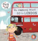 Lauren Child - Charlie and Lola: We Completely Must Go to London - 9780723295846 - V9780723295846