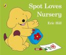 Eric Hill - Spot Loves Nursery - 9780723296379 - V9780723296379