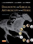 Mcilwraith, C. Wayne; Wright, Ian; Nixon, Alan J. - Diagnostic and Surgical Arthroscopy in the Horse - 9780723436935 - V9780723436935