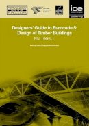 Alexander Porteous - Designers' Guide to Eurocode 5: Design of Timber Buildings - 9780727731623 - V9780727731623