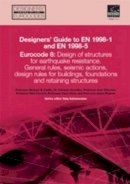 Faccioli, Ezio; Fardis, Michael N.; Alnashai, Amr; Carvalho, Eduardo; Plumier, Andre; Pinto, Paolo - Designers Guide to En 1998-1 and 1998-5. Eurocode 8 - 9780727733481 - V9780727733481