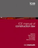 Sir V. Ramsey, A. Minogue, J. Baster, M.p. Oreilly - ICE Manual of Construction Law - 9780727740878 - V9780727740878