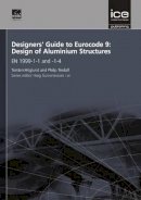 Tindall, Phil; Hoglund, Torsten - Designers' Guide to Eurocode 9: Design of Aluminium Structures - 9780727757371 - V9780727757371