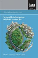 Fenner, Richard; Ainger, Charles - Sustainable Infrastructure: Principles into Practice - 9780727757548 - V9780727757548