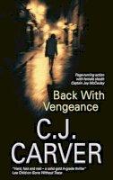 C. J. Carver - Back with Vengeance - 9780727868473 - V9780727868473