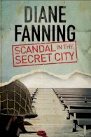 Diane Fanning - Scandal in the Secret City - 9780727872418 - V9780727872418