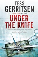 Tess Gerritsen - Under the Knife - 9780727884152 - V9780727884152