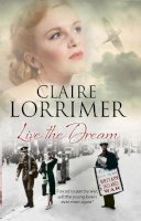 Lorrimer, Claire - Live The Dream: A World War II Romance - 9780727886378 - V9780727886378