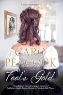 Caro Peacock - Fool´s Gold - 9780727886910 - V9780727886910