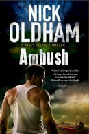 Nick Oldham - Ambush: A thriller set on Ibiza (A Steve Flynn Thriller) - 9780727895578 - V9780727895578