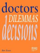 Ben Essex - Doctors, Dilemmas, Decisions - 9780727908599 - V9780727908599