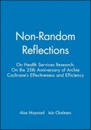 Maynard - Non-random Reflections on Health Services Research - 9780727911513 - V9780727911513