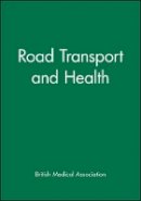 British Medical Association - Road Transport and Health - 9780727911971 - V9780727911971