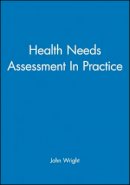 Wright - Health Needs Assessment in Practice - 9780727912701 - V9780727912701