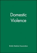 British Medical Association - Domestic Violence - 9780727913708 - V9780727913708
