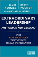 James M. Kouzes - Extraordinary Leadership in Australia and New Zealand: The Five Practices that Create Great Workplaces - 9780730316695 - V9780730316695