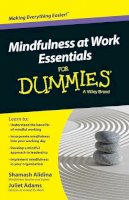 Alidina, Shamash; Adams, Juliet - Mindfulness at Work Essentials For Dummies - 9780730319498 - V9780730319498