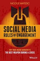 Nicole Matejic - Social Media Rules of Engagement: Why Your Online Narrative is the Best Weapon During a Crisis - 9780730322252 - V9780730322252