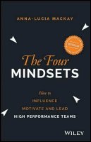 Anna-Lucia Mackay - The Four Mindsets: How to Influence, Motivate and Lead High Performance Teams - 9780730324782 - V9780730324782