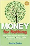 Justine Davies - Money for Nothing: How to land the best deals on your insurances, loans, cards, er, tax and more - 9780730377627 - V9780730377627