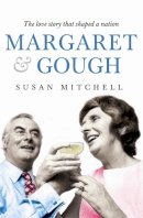 Susan Mitchell - Margaret and Gough: The Love Story That Shaped a Nation - 9780733632440 - V9780733632440