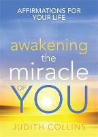 Judith Collins - Awakening the Miracle of You: Affirmations for your life - 9780733636691 - V9780733636691