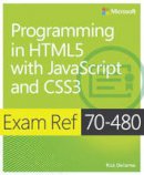 Rick Delorme - Exam Ref 70-480: Programming in HTML5 with JavaScript and CSS3 - 9780735676633 - V9780735676633
