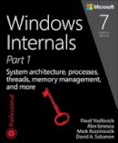 Yosifovich, Pavel, Ionescu, Alex, Russinovich, Mark E., Solomon, David A. - Windows Internals, Part 1: System architecture, processes, threads, memory management, and more (7th Edition) - 9780735684188 - V9780735684188