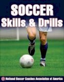National Soccer Coaches Association Of America - Soccer Skills and Drills - 9780736056298 - V9780736056298