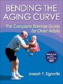 Joseph F. Signorile - Bending the Aging Curve - 9780736074452 - V9780736074452