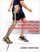 James Watkins - Structure and Function of the Musculoskeletal System - 9780736078900 - V9780736078900
