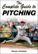 Derek Johnson - The Complete Guide to Pitching - 9780736079013 - V9780736079013