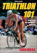 John Mora - Triathlon 101 - 9780736079440 - V9780736079440