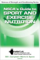 Bill Campbell (Ed.) - NSCA's Guide to Sport and Exercise Nutrition - 9780736083492 - V9780736083492