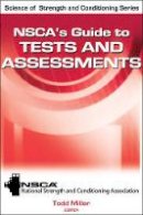 Todd (Ed) Miller - NSCA's Guide to Tests and Assessments - 9780736083683 - V9780736083683