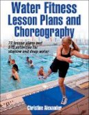 Christine Alexander - Water Fitness Lesson Plans and Choreography - 9780736091121 - V9780736091121