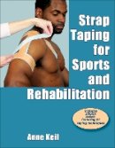 Anne Keil - Strap Taping for Sports and Rehabilitation - 9780736095273 - V9780736095273
