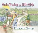 George, Elizabeth - God's Wisdom for Little Girls: Virtues and Fun from Proverbs 31 - 9780736904278 - V9780736904278