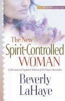 Beverly Lahaye - The New Spirit-Controlled Woman - 9780736915953 - V9780736915953