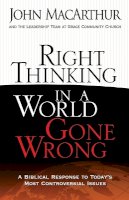 John F. Macarthur - Right Thinking in a World Gone Wrong - 9780736926430 - V9780736926430