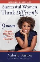 Valorie Burton - Successful Women Think Differently: 9 Habits to Make You Happier, Healthier, and More Resilient - 9780736938563 - V9780736938563