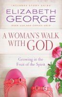 Elizabeth George - Woman's Walk with God - 9780736950916 - V9780736950916