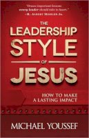 Michael Youssef - The Leadership Style of Jesus: How to Make a Lasting Impact - 9780736952309 - V9780736952309
