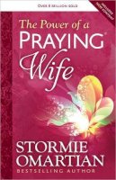 Stormie Omartian - The Power of a Praying Wife - 9780736957496 - V9780736957496