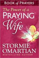 Stormie Omartian - The Power of a Praying Wife Book of Prayers - 9780736957519 - V9780736957519